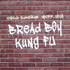 Episode 177: Bread Boy Kung Fu