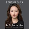 54. In Order To Live by Yeonmi Park Book Review