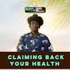#384 Claiming back your health
