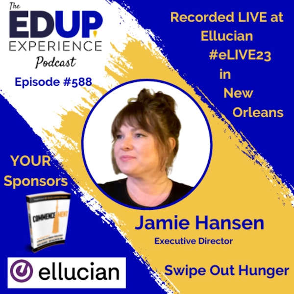588: LIVE From #eLIVE23 - with Jaime Hansen, Executive Director at Swipe Out Hunger
