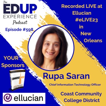 598: LIVE From #eLIVE23 - with Rupa Saran⁠, Chief Information Technology Officer at ⁠Coast Community College District⁠