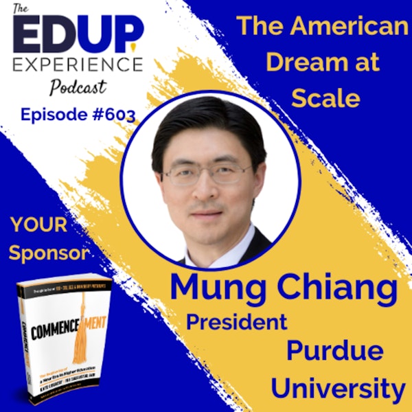 603: The American Dream at Scale - with Mung Chiang, President of Purdue University