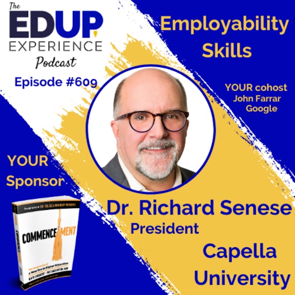 609: Employability Skills - with Dr. Richard Senese, President of Capella University