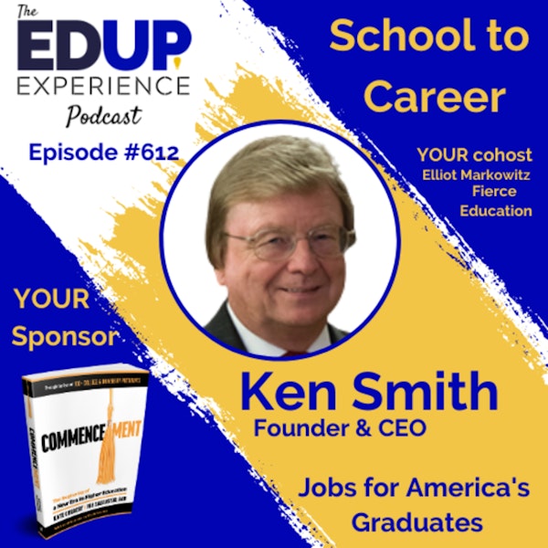 612: School to Career - with Ken Smith, Founder & CEO of Jobs for America's Graduates