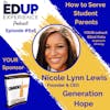 616: How to Serve Student Parents - with Nicole Lynn Lewis, Founder & CEO of Generation Hope