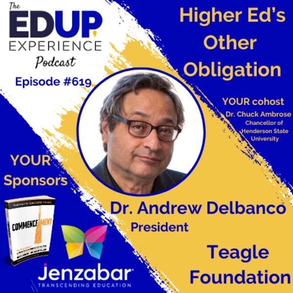 619: Higher Ed’s Other Obligation - with Dr. Andrew Delbanco, President of the Teagle Foundation