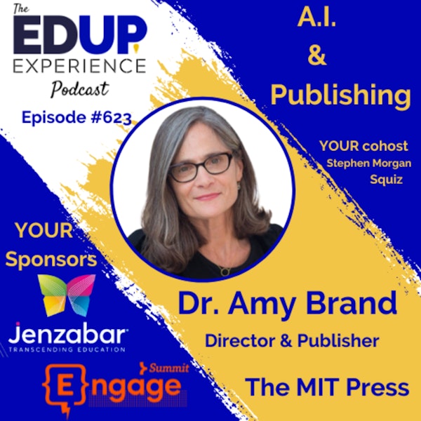 623: A.I. & Publishing - with Dr. Amy Brand, Director & Publisher of The MIT Press