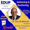 634: Gathering & Scattering - with Dr. David Mellott, President of Christian Theological Seminary