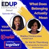 643: What Does Belonging Actually Mean - with Malika Clinkscales at InsideTrack, & Dr. Ka'rin Thornburg at Partnership for Education Advancement
