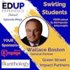 652: Swirling Students - with Wallace Boston, General Partner at Green Street Impact Partners