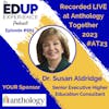 665: LIVE from ⁠⁠⁠⁠⁠Anthology Together 2023⁠ #AT23 - with Dr. Susan Aldridge, Senior Executive Higher Education Consultant