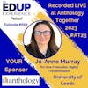 667: LIVE from ⁠⁠⁠⁠⁠Anthology Together 2023⁠ #AT23 - with Jo-Anne Murray, Pro Vice-Chancellor, Digital Transformation at the University of Leeds