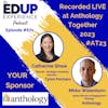 671: LIVE from ⁠⁠⁠⁠⁠Anthology Together 2023⁠ #AT23 - with Catherine Shaw, Director-Strategy Consulting, Educator, Tyton Partners, & Mirko Widenhorn, Senior Director of Engagement Strategy, Anthology