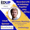 673: LIVE from ⁠⁠⁠⁠⁠Anthology Together 2023⁠ #AT23 - with Nicolaas Matthijs, Vice President of Product Management at Anthology