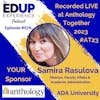 676: LIVE from ⁠⁠⁠⁠⁠Anthology Together 2023⁠ #AT23 - with Samira Rasulova, Director, Faculty Affairs & Academic Administration at ADA University