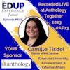 677: LIVE from ⁠⁠⁠⁠⁠Anthology Together 2023⁠ #AT23 - with Camille Tisdel, Director of Web Services at Syracuse University, Advancement & External Affairs