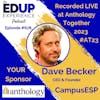 678: LIVE from ⁠⁠⁠⁠⁠Anthology Together 2023⁠ #AT23 - with Dave Becker, CEO & Founder of CampusESP