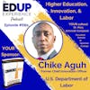 680: Higher Education, Innovation, & Labor - with Chike Aguh, Former Chief Innovation Officer at the U.S. Department of Labor