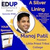 686: A Silver Lining - with Manoj Patil, President of Little Priest Tribal College