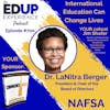 700: International Education Can Change Lives - with Dr. LaNitra Berger⁠, President & Chair of the Board of Directors at ⁠NAFSA⁠⁠