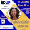 708: A Latent Function - with Dr. Adia Harvey Wingfield⁠, President Elect, American Sociological Association, & Vice Dean for Faculty Development & Diversity, ⁠Washington University in St. Louis⁠