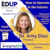 711: How to Operate in the Interim - with Dr. Amy Diaz, President of GateWay Community College