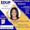 715: Walking in YOUR Purpose - with Dr. Mautra Staley Jones, President of Oklahoma City Community College
