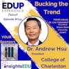 719: Bucking the Trend - with Dr. Andrew Hsu, President of College of Charleston