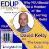 729: Why YOU Should Be A Member of The Learning Guild - with David Kelly, CEO of The Learning Guild