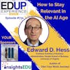731: How to Stay Relevant in the AI Age - with Edward D. Hess⁠, Professor Emeritus of Business Administration, Darden School of Business, University of Virginia, & Author of Own Your Work Journey