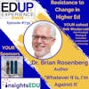 739: Resistance to Change in Higher Ed - with Dr. Brian Rosenberg, President Emeritus of Macalester College, President in Residence at Harvard Graduate School of Education, & Author