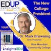 750: The New College President - with Dr. Mark Browning, CEO/President, Blue Mountain Community College