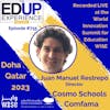 755: LIVE from the WISE Summit 2023 - with Juan Manuel Restrepo, Director, Cosmo Schools | Comfama