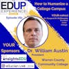 782: How to Humanize a College Campus - with Dr. William Austin, President, Warren County Community College