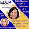 784: EdUp Student Health & Wellness Mini Series - with Host Gwyneth Giangrande⁠ & Guest ⁠Mary Kay Connerton⁠, ⁠Maryland Teacher of the Year⁠