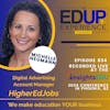 834: LIVE from ⁠InsightsEDU⁠ 2024 - with Michelle Neumann, Digital Advertising Account Manager, HigherEdJobs