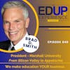 846: From Silicon Valley to Appalachia - with Brad D. Smith, President, Marshall University