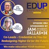884: Redesigning Higher Ed for the Future - with Dr. ⁠Nan Travers⁠, ⁠& ⁠Dr. Holly Zanville⁠, Co-Leads, ⁠Credential As You Go