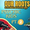 Psychic Kids Pt.2 Gifted Spiritual Children Mediumship Spiritism Espiritismo Ifa Lukumi Santeria