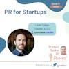 Ep19 (Special): PR for Startups; w/ Lazer Cohen, Founder & CEO Concrete Media — Product Market Fit