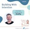 Ep20: Building With Intention; w/ Adam Nash, Founder & CEO Daffy (prev. Dropbox, LinkedIn, Wealthfront, etc.) — Product Market Fit