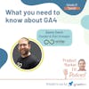 Ep27 (Special): What you need to know about GA4; w/ Danny Gavin (Optidge, Odeo Academy, and The Digital Marketing Mentor Podcast) — Product Market Fit podcast