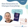 Ep35: How Generative AI Changes Everything; w/ Tom Taulli, Author & Founder — Product Market Fit podcast
