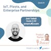 Ep49: IoT, Pivots, and Enterprise Partnerships; w/ Josh Teekell, Founder & CEO, SmartAC — Product Market Fit podcast (#startups #tech #AI #growth)