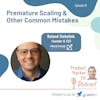 Ep51: Premature Scaling and Other Mistakes Startup Founders Often Make — Product Market Fit podcast (#startups #growth)
