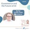 Ep 53: Ecommerce and the Future of AI; w/ Ben Parr, Journalist, Investor, & Co-Founder of Octane AI — Product Market Fit podcast (startups | tech | AI | growth)
