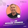 Ep. 27: Insider Secrets to Successful Drug Delivery: Richard Johnson's Expert Advice