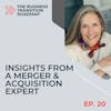 Navigating Business Transitions: Insights from a Merger & Acquisition Expert