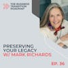 Insights on Legacy Preservation & Wealth Transfer Strategies w/ Mark Richards