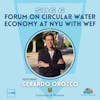SDG 6 | Forum on Circular Water Economy at NYU with WEF | Gerardo Gentil Orozco